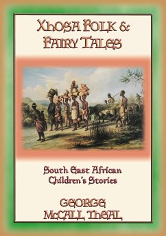 XHOSA FOLK & FAIRY TALES - 21 Xhosa children's stories from Nelson Mandela's homeland (eBook, ePUB) - McCall Theal, George