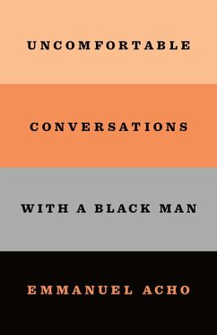 Uncomfortable Conversations with a Black Man (eBook, ePUB) - Acho, Emmanuel