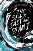 The Sea Is Salt and So Am I (eBook, ePUB) The Sea Is Salt and So Am I (eBook, ePUB)