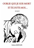 Oublie que je suis mort et écoute-moi... (eBook, ePUB)