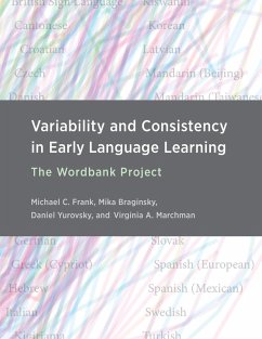 Variability and Consistency in Early Language Learning (eBook, ePUB) - Frank, Michael C.; Braginsky, Mika; Yurovsky, Daniel; Marchman, Virginia A.