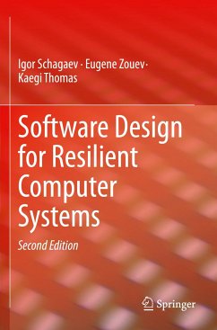 Software Design for Resilient Computer Systems - Schagaev, Igor;Zouev, Eugene;Thomas, Kaegi