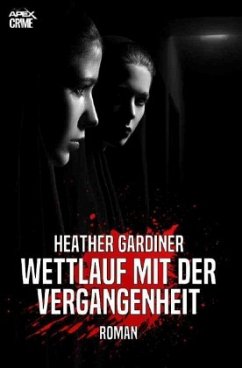 WETTLAUF MIT DER VERGANGENHEIT - Gardiner, Heather