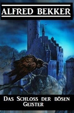 Das Schloss der bösen Geister - Bekker, Alfred