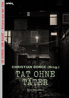 TAT OHNE TÄTER - DREI NOVELLEN (eBook, ePUB) - Dörge, Christian; Debler, Paul; Lux, Leo; Richter, Eberhard