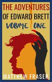 The Adventures of Edward Brett: Volume One (eBook, ePUB) The Adventures of Edward Brett: Volume One (eBook, ePUB)