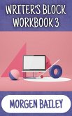 Writer's Block Workbook 3 (Morgen Bailey's Creative Writing Workbooks, #3) (eBook, ePUB)
