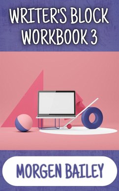 Writer's Block Workbook 3 (Morgen Bailey's Creative Writing Workbooks, #3) (eBook, ePUB) - Bailey, Morgen
