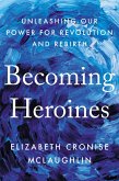 Becoming Heroines (eBook, ePUB)