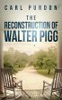 The Reconstruction Of Walter Pigg... - Bild 1