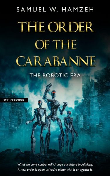 The Order of the Carabanne (The Robotiic Era, #1) (eBook, ePUB)