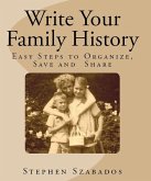 Write Your Family History: Easy Steps to Organize, Save and Share (eBook, ePUB)