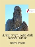 Il Junzi ovvero l'uomo ideale secondo Confucio (eBook, ePUB)