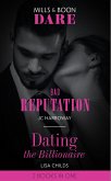 Bad Reputation / Dating The Billionaire: Bad Reputation / Dating the Billionaire (Mills & Boon Dare) (eBook, ePUB)