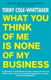 What You Think of Me is None of My Business (eBook, ePUB)