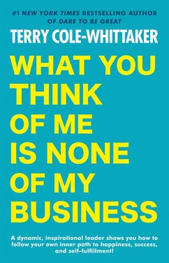 What You Think of Me is None of My Business (eBook, ePUB) - Cole-Whittaker, Terry