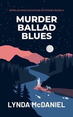 Murder Ballad Blues (Appalachian Mountain Mysteries, #4) (eBook, ePUB) - McDaniel, Lynda