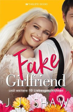 Fake Girlfriend (und weitere 10 Liebesgeschichten) (eBook, ePUB) Cover Fake Girlfriend (und weitere 10 Liebesgeschichten) (eBook, ePUB)