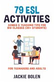 79 ESL Activities, Games & Teaching Tips for Big Classes (20+ Students): For Teenagers and Adults (eBook, ePUB)
