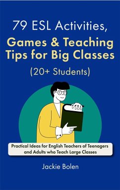 Cover 79 ESL Activities, Games & Teaching Tips for Big Classes (20+ Students): For Teenagers and Adults (eBook, ePUB)