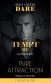 Tempt Me / Pure Attraction: Tempt Me / Pure Attraction (Mills & Boon Dare) (eBook, ePUB)