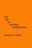 The Art of Ragtime Composition (Music) (eBook, ePUB) The Art of Ragtime Composition (Music) (eBook, ePUB)