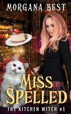Miss Spelled (The Kitchen Witch, #1) (eBook, ePUB)