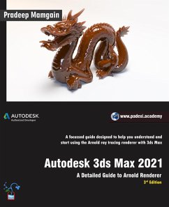 Cover Autodesk 3ds Max 2021: A Detailed Guide to Arnold Renderer, 3rd Edition (eBook, ePUB)
