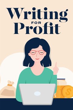 Writing for Profits (eBook, ePUB) - Ellsworth, A.