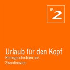 Urlaub für den Kopf: Reisegeschichten aus Skandinavien (MP3-Download)