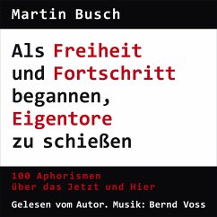 Als Freiheit und Fortschritt begannen, Eigentore zu schießen (MP3-Download) - Busch, Martin