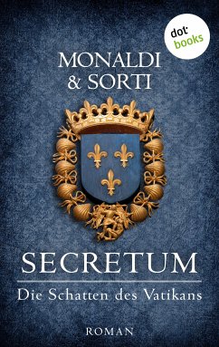 SECRETUM - Die Schatten des Vatikans (eBook, ePUB) - Monaldi, Rita; Sorti, Francesco