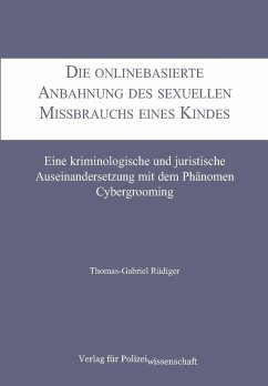 Die onlinebasierte Anbahnung des sexuellen Missbrauchs eines Kindes (eBook, ePUB) - Rüdiger, Thomas-Gabriel