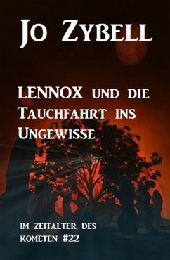 Das Zeitalter des Kometen #22: Lennox und die Tauchfahrt ins Ungewisse (eBook, ePUB) Cover Das Zeitalter des Kometen #22: Lennox und die Tauchfahrt ins Ungewisse (eBook, ePUB)