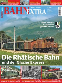 Cover Bahn Extra 3.2017. 28. Jahrgang - Nummer 148. Die Rhätische Bahn und der Glacier Express. Bahn-Paradies Graubünden gestern & heute.
