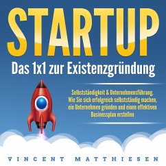 Startup - Das 1x1 zur Existenzgründung, Selbstständigkeit & Unternehmensführung (MP3-Download) - Matthiesen, Vincent