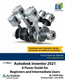 Autodesk Inventor 2021: A Power Guide for Beginners and Intermediate Users (eBook, ePUB) Autodesk Inventor 2021: A Power Guide for Beginners and Intermediate Users (eBook, ePUB)