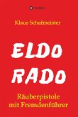 ELDORADO - Räuberpistole mit Fremdenführer (eBook, ePUB)