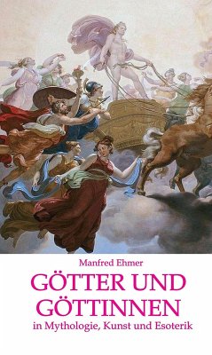 Götter und Göttinnen (eBook, ePUB) - Ehmer, Manfred