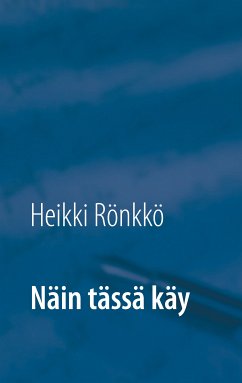 Näin tässä käy (eBook, ePUB) - Rönkkö, Heikki
