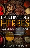 L'alchimie des herbes: Guide du débutant (eBook, ePUB)