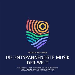 Die entspannendste Musik der Welt (Meditation, Yoga, Hypnose) (MP3-Download) - Hayworth, Robert A.