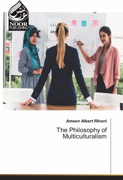 The Philosophy of Multiculturalism - Rihani, Ameen Albert