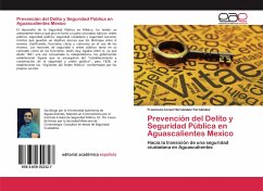 Prevención del Delito y Seguridad Pública en Aguascalientes Mexico - Hernández Fernández, Francisco Israel