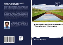 Bewässerungs land wirtschaft: Theorie und Methoden - Abraham, Thomas