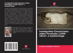 Iconógrafos-Chronicistas sobre Parahyba (1500-1822): o Geoheritage - Schaefer Pereira, Luciano