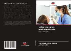 Mésaventures endodontiques - Mishra, Shashank Kumar;Doshi, Astha