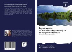 Ró¿ne wymiary zrównowa¿onego rozwoju w obecnym scenariuszu - Srivastava, Amit Kumar;Srivastava, Akansha Abhi