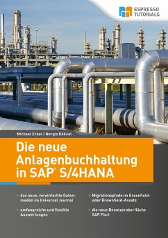 Die neue Anlagenbuchhaltung in SAP S/4HANA - Eckel, Michael;Köksal, Nergiz