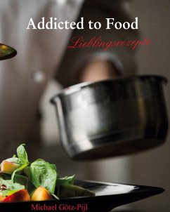 Addicted to Food - Götz-Pijl, Michael